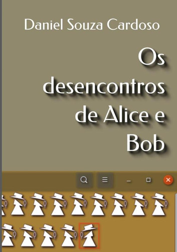 Os Desencontros De Alice E Bob, De Daniel Souza Cardoso