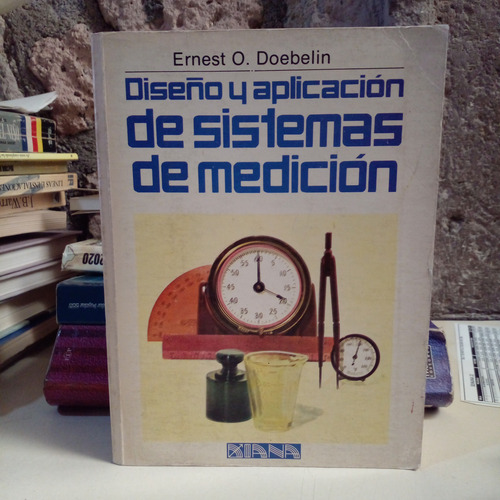Diseño Y Aplicación De Sistemas De Medición - E. O. Doebelin (Usado)