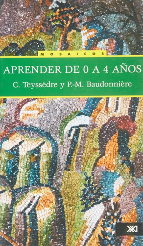 Aprender De 0 A 4 Años - Teyssèdre, Baudonnire