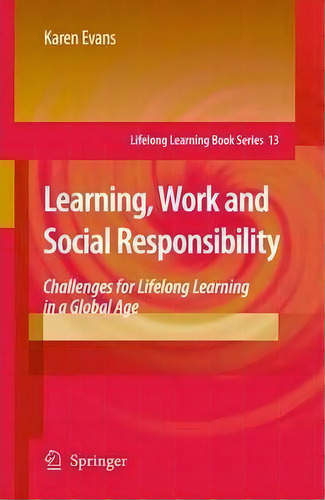 Learning, Work And Social Responsibility, De Karen Evans. Editorial Springer Verlag New York Inc, Tapa Dura En Inglés