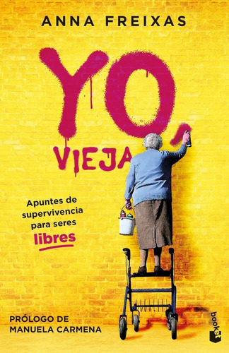 Yo, Vieja, De Freixas, Anna. Editorial Booket, Tapa Blanda En Español