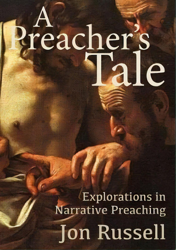 A Preacher's Tale : Explorations In Narrative Preaching, De Jon Russell. Editorial Scm Press, Tapa Blanda En Inglés, 2018