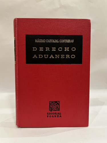 Derecho Aduanero. Máximo Carvajal Contreras (Usado)