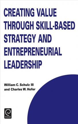 Creating Value Through Skill-based Strategy And Entrepren...