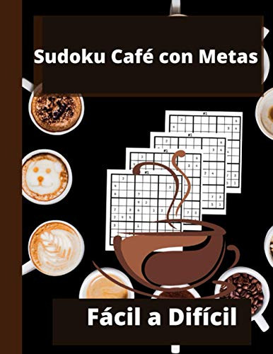 Sudoku Cafe Con Metas: Sudoku Puzzle Books Variedad | Los Li