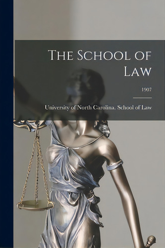 The School Of Law; 1907, De University Of North Carolina (1793-19. Editorial Hassell Street Pr, Tapa Blanda En Inglés