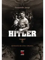Comprar Hitler Retrato De Uma Tirania + Hitler E O Resgate De Mussolini + O Espião De Hitler De Fernando Jorge; Greg Annussek; John Humphries Pela Geração; Ediouro; Universo Dos Livros (2015)