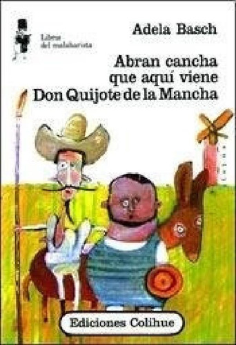 Libro - Abran Cancha Que Aqui Viene Don Quijote De La Manch