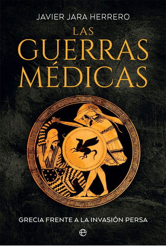 Libro Las Guerras Medicas - Jara, Javier