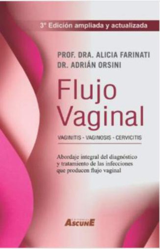 Flujo Vaginal Vaginitis - Vaginosis - Cervicitis, De Orsini-farinati. Editorial Ascune, Tapa Blanda, Edición 3 En Español, 2025