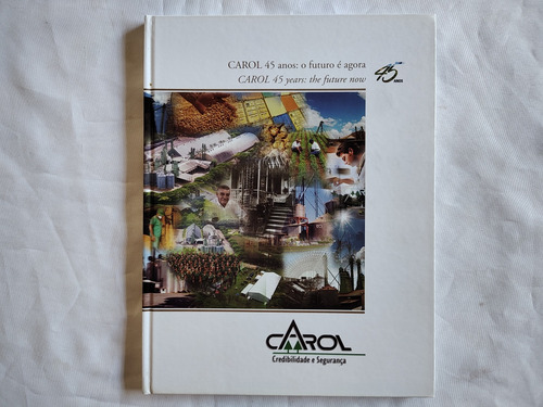 Livro Carol 45 Anos: O Futuro É Agora - 2008 - Muito Raro (Usado)