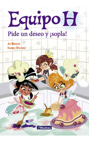Pide Un Deseo Y Ãâ¡sopla! (equipo H), De Bright, Jo. Editorial Beascoa, Tapa Blanda En Español