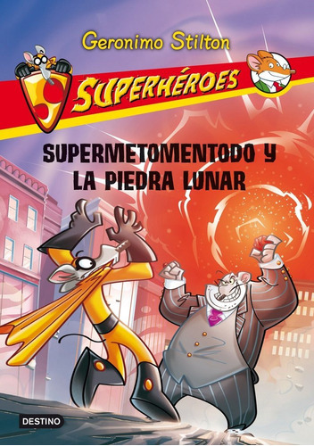 Supermetomentodo Y La Piedra Lunar, De Stilton, Geronimo. Editorial Destino Infantil & Juvenil, Tapa Blanda En Español