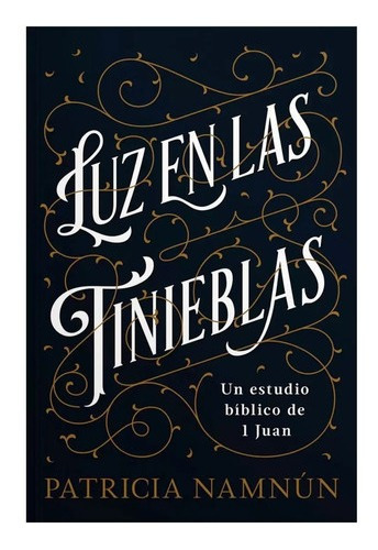 Luz En Las Tinieblas  Patricia Namnun Xcz