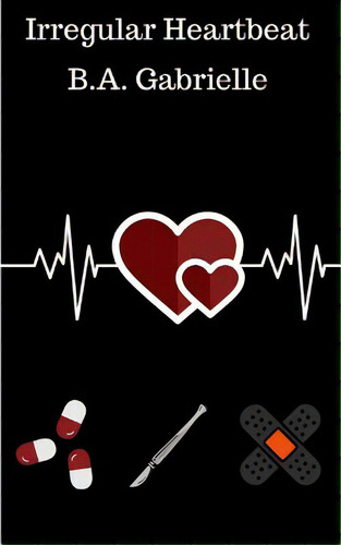 Irregular Heartbeat, De Gabrielle, B. A.. Editorial Lightning Source Inc, Tapa Blanda En Inglés