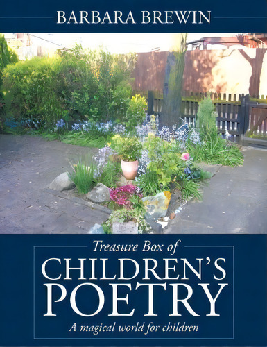 Treasure Box Of Children's Poetry : A Magical World For Children, De Barbara Brewin. Editorial Authorhouse, Tapa Blanda En Inglés