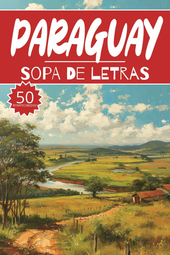 Sopa De Letras Paraguay: 50 Juegos Asunción Para Buscar Pala