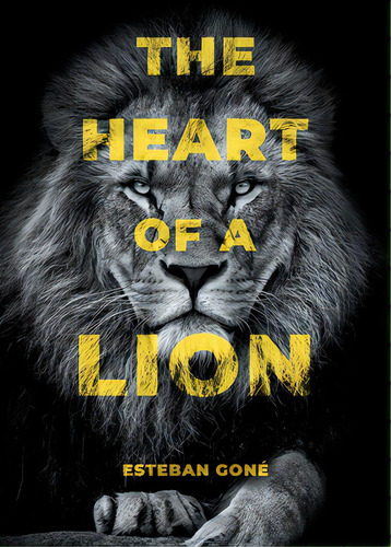 The Heart Of A Lion, De Goné, Esteban. Editorial Page Pub, Tapa Blanda En Inglés