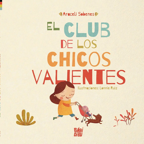 El Club De Los Chicos Valientes, De Sobenes,araceli. Editorial Babidi-bu Libros, Tapa Dura En Español