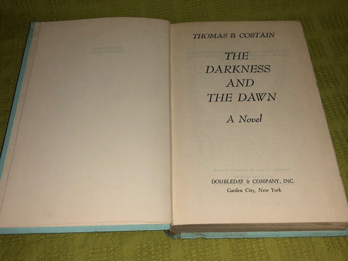 The Darkness And The Dawn - Thomas B. Costain - Doubleday