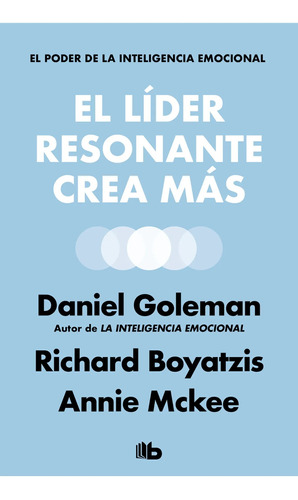 El Líder Resonante Crea Más, Daniel Goleman