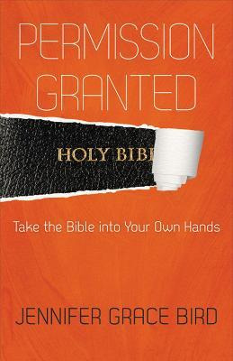 Libro Permission Granted--take The Bible Into Your Own Ha...