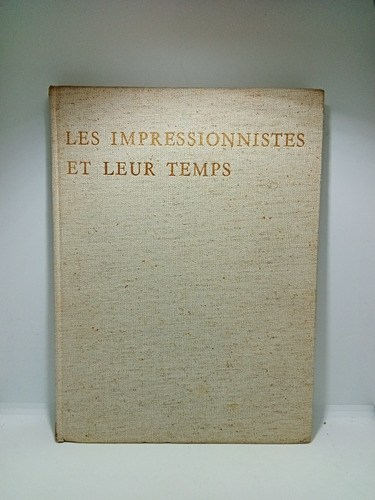 Los Impresionistas Y Sus Tiempos - En Francés - Jean Cassou