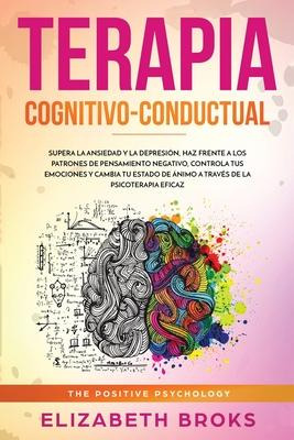 Libro Terapia Cognitivo-conductual : Supera La Ansiedad Y...