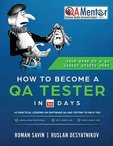 How To Become A Qa Tester In 30 Days (en Inglés) / Desyatnik