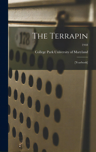 The Terrapin: [yearbook]; 1948, De University Of Maryland, College Park. Editorial Hassell Street Pr, Tapa Dura En Inglés