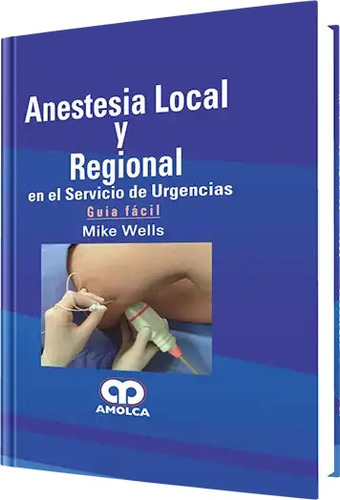 Anestesia Local Y Regional En El Servicio De Urgencias. Guía