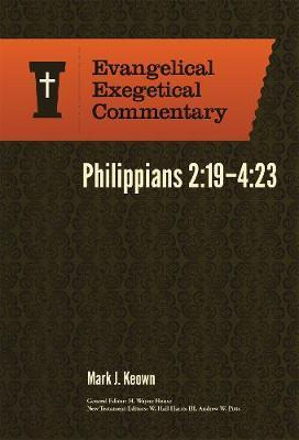 Philippians 2:19-4:23: Evangelical Exegetical Commentary ...
