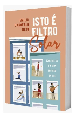 Livro Isto É Filtro Solar - Emilio Garofalo