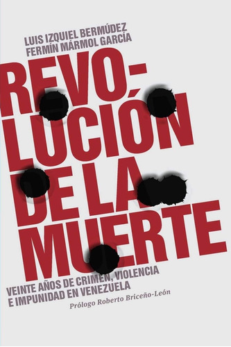 Libro: Revolución De La Muerte: Veinte Años De Crimen, Viole
