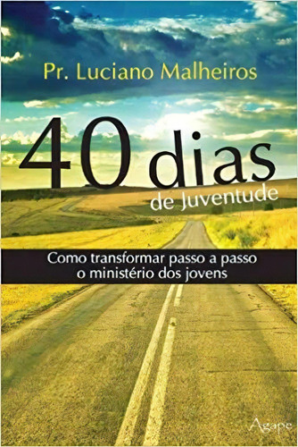 40 Dias De Juventude, de Malheiros, Luciano. Novo Século Editora e Distribuidora Ltda., capa mole em português, 2012