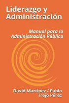 Comprar Liderazgo Y Administracion: Manual Para La Administracion Pu