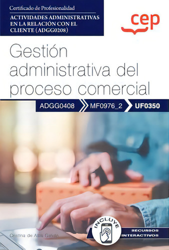 Manual Gestion Administrativa Del Proceso Comercial Uf0350, De Aa.vv. Certificado De Profesionalidad, Vol. 1. Editorial Editorial Cep, S.l., Tapa Blanda En Español