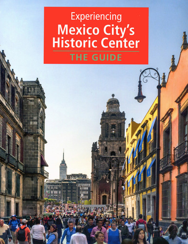Experiencing Mexico City's Historic Center: The Guide: , De Varios., Vol. 1. Editorial Oceano, Tapa Pasta Blanda, Edición 1 En Español, 2019