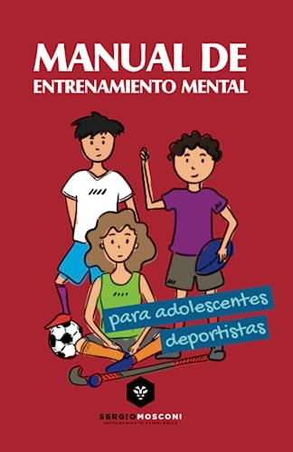 Entrenamiento Mental Para Adolescentes Deportistas: Herramie