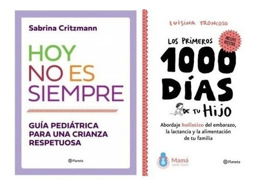 Pack Los Primeros 1000 Dias De Tu Hijo + Hoy No Es Siempre