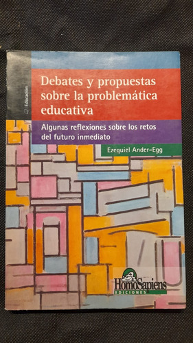 Debates Y Propuestas Sobre La Problemática Educativa
