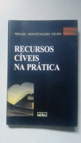 Livro: Recursos Cíveis Prática Misael Montenegro Filho Atlas