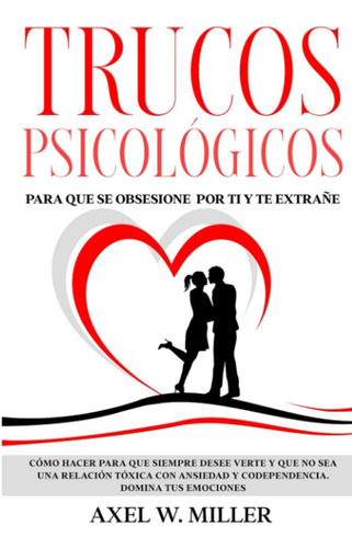 Libro: Trucos Psicológicos - Para Que Se Obsesione Por Ti Y 