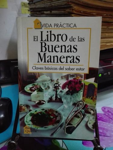 El Libro De Las Buenas Maneras // Barbara Quirós