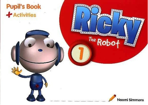 Ricky The Robot 1 - Pupil's Book + Activities