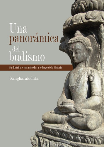 Una Panoramica Del Budismo . Su Doctrina Y Sus Metodos A Lo