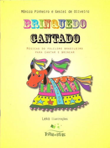 BRINQUEDO CANTADO, de MONICA PINHEIRO E GESIEL DE OLIVEIRA. Editora Trilhadas Letras, capa mole em português, 2012
