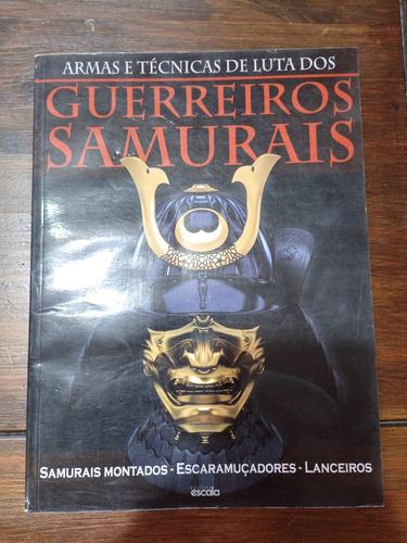 Guerreiros Samurais. Armas E Técnicas De Luta