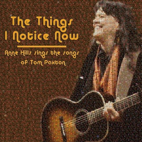 Cd The Things I Notice Now - Anne Hills Sings The Songs Of