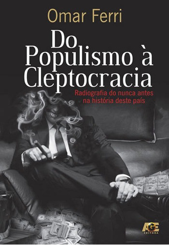 Do Populismo A Cleptocracia